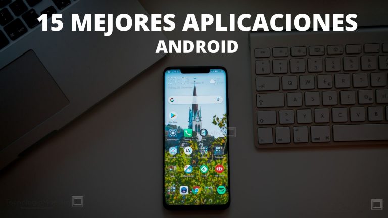 15 mejores aplicaciones Android para tu teléfono nuevo 15 mejores aplicaciones para Android nuevo